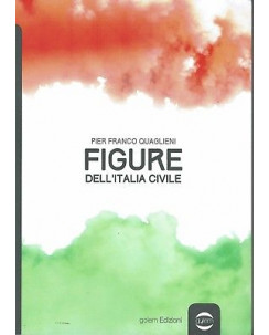 Pier Franco Quaglieni: Figure dell'Italia civile ed. Golem NUOVO SCONTO 50% B05