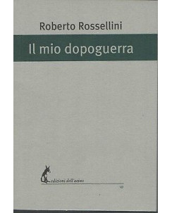 Roberto Rossellini: Il mio dopoguerra ed. dell'asino NUOVO SCONTO 50% B06
