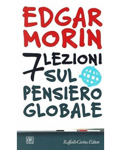 Edgar Morin:7 lezioni sul pensiero globale ed.Cortina NUOVO sconto 50% B17