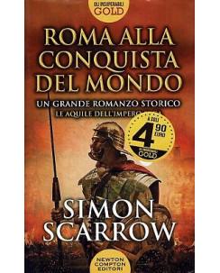 Simon Scarrow: Roma alla conquista del mondo ed. Newton Compton NUOVO -50% B05