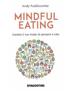 Andy Puddicombe:mindful eating cambia il tuo ed.De Agostini NUOVO sconto 50% B45