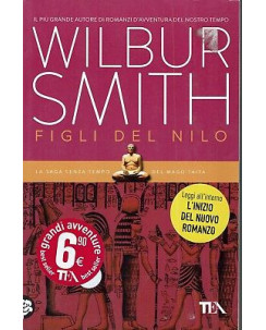 Wilbur Smith: Figli del Nilo ed. TEA NUOVO SCONTO 50% B06