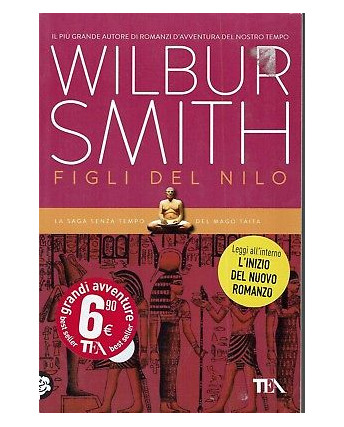 Wilbur Smith: Figli del Nilo ed. TEA NUOVO SCONTO 50% B06