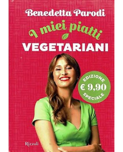 Benedetta Parodi:i miei piatti vegetariani ed.Rizzoli NUOVO sconto 50% B36
