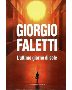 Giorgio Faletti:l'ultimo giorno di sole ed.Baldini sconto 50% B17
