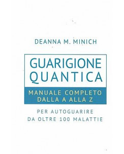 Deanna M.Minch:guarigione quantica manuale da A Z ed.Mylife NUOVO sconto 50% B18