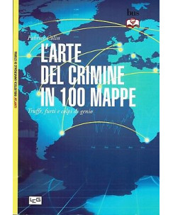 F.Colin:l'arte del crimine in 100 mappe truffe furti  NUOVO sconto 50% B18