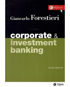 G.Forestieri:corporate investment banking 4 ed.Egea NUOVO sconto 50% B18