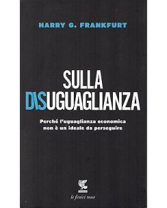 Harry G.Frankfurt:sulla disuguaglianza ed.Guanda NUOVO sconto 50% B07