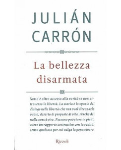 Julian Carròn:la bellezza disarmata ed.Rizzoli sconto 50% B36