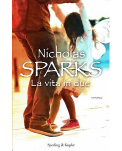 Nicholas Sparks:la vita in due ed.Sperling NUOVO sconto 50% B46