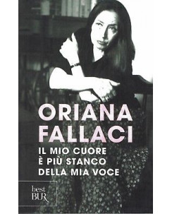 Oriana Fallaci:il mio cuore è più stanco della mia v ed.Bur NUOVO sconto 50% B45