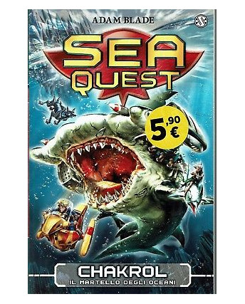Adam Blade: Sea Quest 12 Chakrol ed. Salani NUOVO SCONTO 50% B07