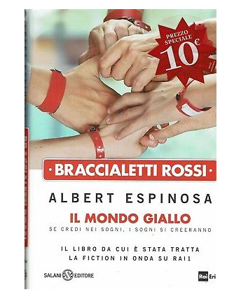 Albert Espinosa: Braccialetti Rossi ed. Salani NUOVO SCONTO 50% B07