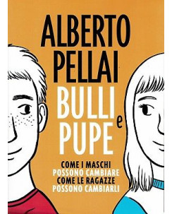 Alberto Pellai: Bulli e Pupe ed. Feltrinelli NUOVO SCONTO 50% B08
