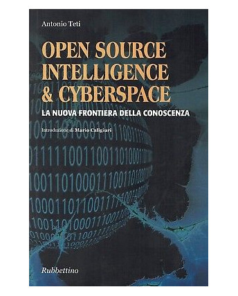 A.Teti:open source inteliggence cyberspace ed.Rubbettino sconto 50% B18