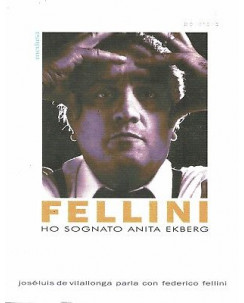 Fellini ho sognato Anita Ekberg ed.Medusa sconto 50% B18