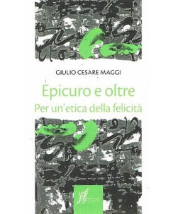 G.C.Maggi:Epicuro e oltre etica felicità ed.Obarra NUOVO sconto 50% B18