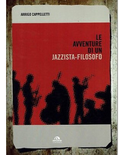 A.Cappelletti:le avventure di un jazzista filosofo ed.Arcan NUOVO sconto 50% B46