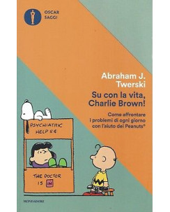 Twerski : Su con la vita, Charlie Brown! ed. Oscar Mondadori NUOVO B46