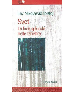 Lev N.Tolstoj:Svet la luce splende nelle tenebre NUOVO sconto 50% B18