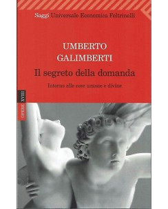 Umberto Galimberti: Il segreto della domanda ed Feltrinelli NUOVO SCONTO 50% B08