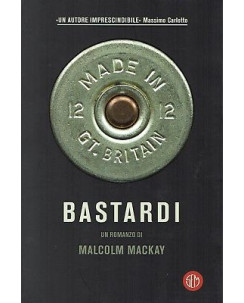 Malcolm Mackay:bastardi ed.SEM NUOVO sconto 50% B46