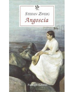 Stefan Zweig:angoscia ed.Passigli NUOVO sconto 50% B46