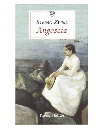 Stefan Zweig:angoscia ed.Passigli NUOVO sconto 50% B46