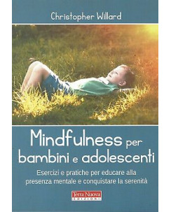 C.Willard:mindfullness per bambini e adolescenti ed.Terra N NUOVO sconto 50% B19