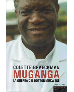 C.Braeckman:Muganga la guerra del Dt.Mukwege ed.Fandango NUOVO sconto 50% B08