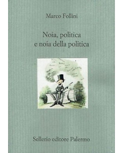 Marco Follini:noia,politica e noia della politi ed.Sellerio NUOVO sconto 50% B09