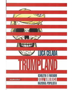Luca Celada:Trumpland scheletri e fantasma America ed.Manifesto sconto 50% B19