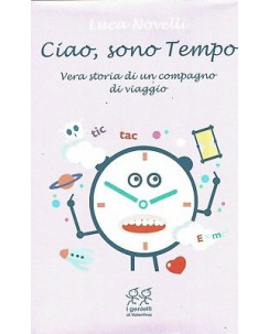 Luca Novelli:ciao,sono il tempo vera storia di ed.Valentina NUOVO sconto 50% B19