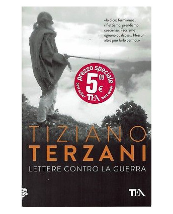 Tiziano Terzani:lettere contro la guerra ed.TEA NUOVO sconto 50% B09