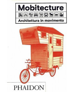 Mobitecture architettura in movimento ed.Phaidon NUOVO sconto 50% B19