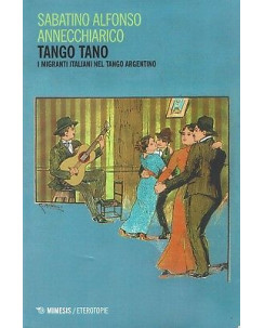 S.A.Annecchiarico:Tango Tano migranti italiani ed.Mimesis NUOVO sconto 50% B09