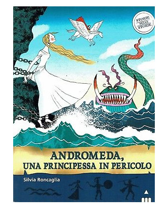 S.Roncaglia:Andromeda una principessa in pericolo ed.Lapis NUOVO sconto 50% B19