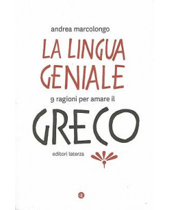 A.Marcolongo:la lingua geniale greco ed.Laterza NUOVO sconto 50% B09