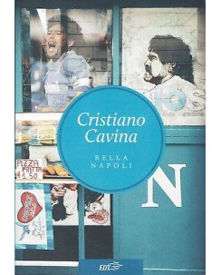 Cristiano Cavina:bella Napoli ed.EDT NUOVO sconto 50% B09