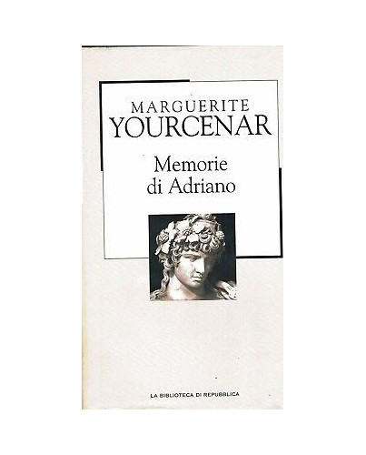 LA BIBLIOTECA DI REPUBBLICA 39 Marguerite Yourcenar: memorie di Adriano A97