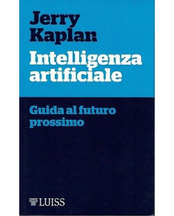 Jerry Kaplan:intelligenza artificiale ed.Luiss NUOVO sconto 50% B09