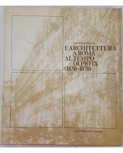 Spagnesi: L'architettura a Roma al tempo di Pio IXC (1830/1870) C.Ris Roma FF15