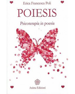E.F.Poli:poiesis psicoterapia in poesia ed.Anima NUOVO sconto 50% B09
