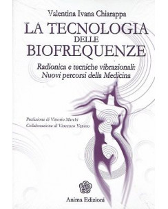 V.Ivana Chiarappa:la tecnologia delle biofrequenze ed.Anima NUOVO sconto 50% B09