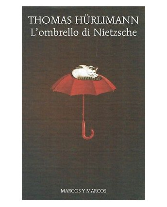 Thomas Hurlimann:l'ombrello di Nietzsche ed.MArco Y Marcos NUOVO sconto 50% B09