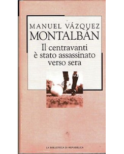 LA BIBLIOTECA DI REPUBBLICA 83 Montalban: il centravanti stato assassinato A91