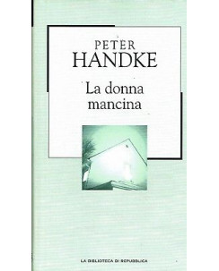 LA BIBLIOTECA DI REPUBBLICA  91 Peter Handke: la donna mancina A99