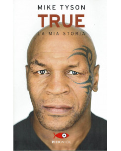 Mike Tyson:True la mia storia ed.PickWick NUOVO sconto 50% B31