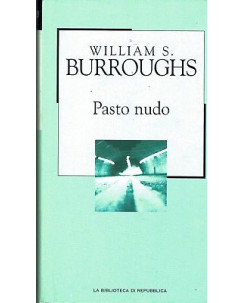 LA BIBLIOTECA DI REPUBBLICA 100 W.Burroughs: pasto nudo A99